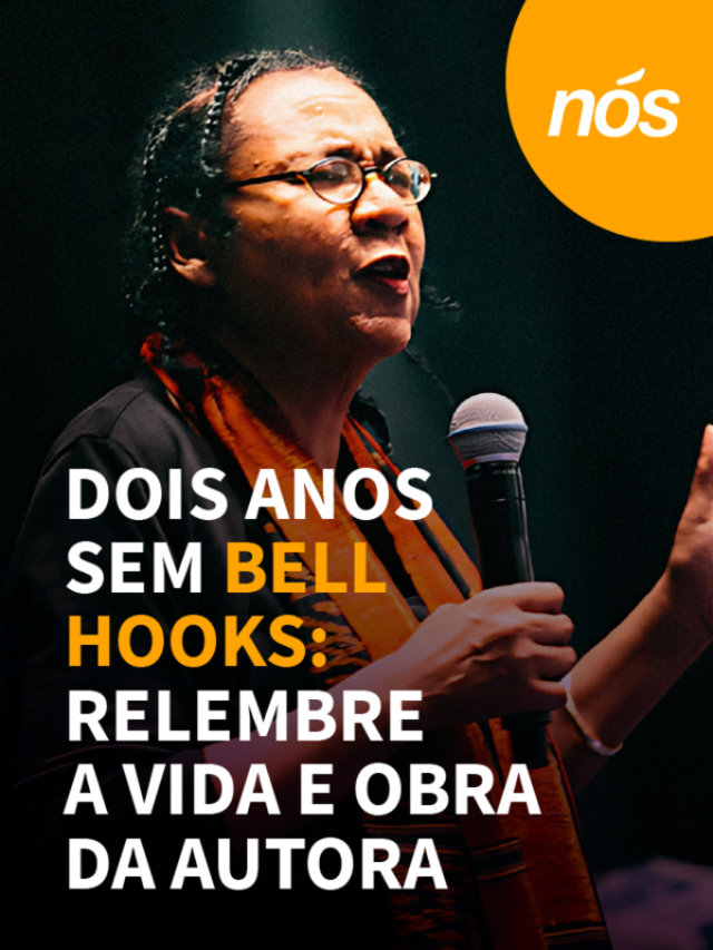 Dois anos sem bell hooks: relembre a vida e obra da autora