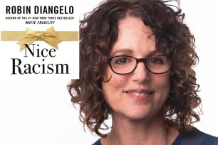 Robin DiAngelo has a new book entitled "Nice Racism: How Progressive White People Perpetuate Racial Harm."