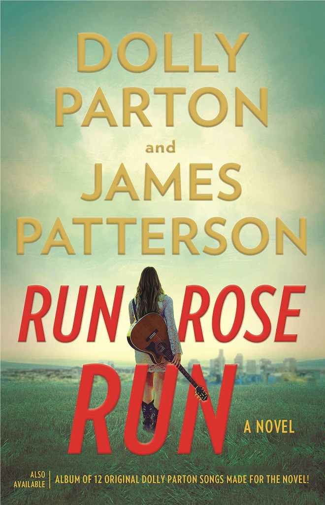 cover of "Run, Rose, Run" (Little Brown) by Dolly Parton and James Patterson