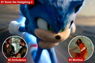 Main: "Sonic the Hedgehog 2". Left: Michael Bay’s flick, "Ambulance,". Right: Marvel Studios’ "Morbius,"