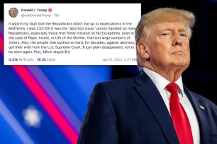 Former President Donald Trump and the Truth Social posting in which he said Republicans' performance in the 2022 midterm elections "wasn't my fault."