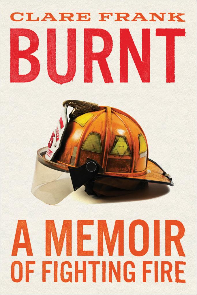 Clare Frank wrote the memoir "Burnt."