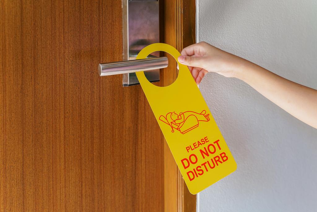 Using the do not disturb sign is critical.
