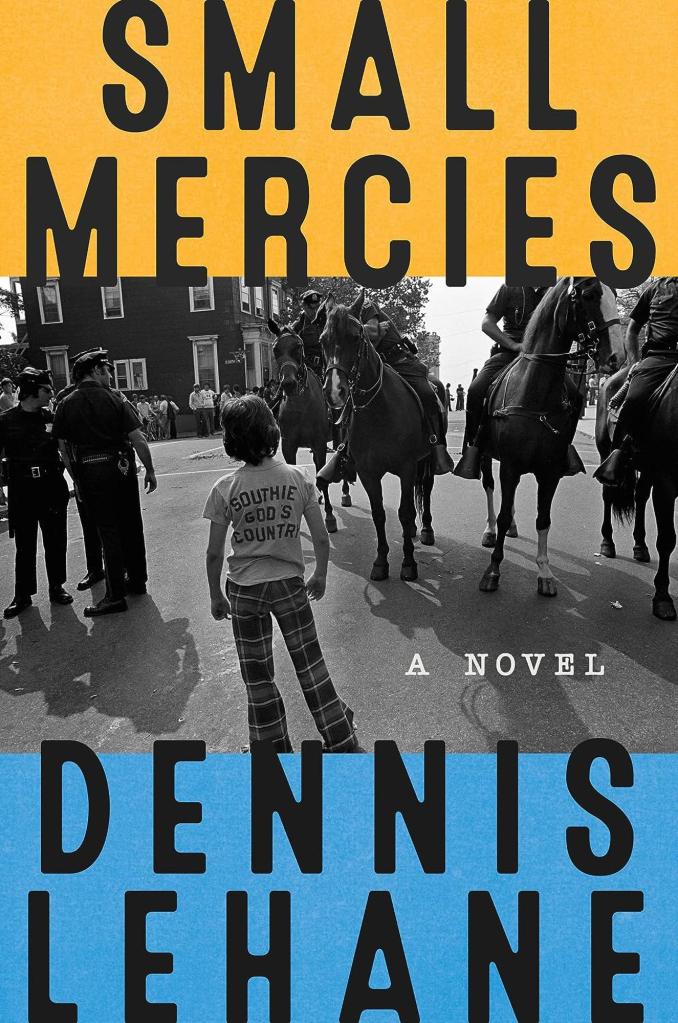 Small Mercies: A Detective Mystery by Dennis Lehane