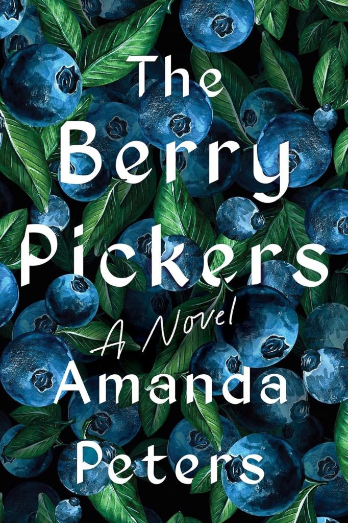 The Berry Pickers: A Novel by Amanda Peters