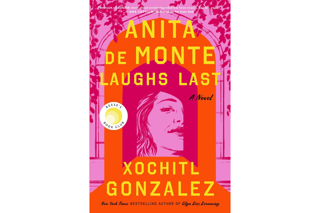 "Anita de Monte Laughs Last" by Xóchitl González