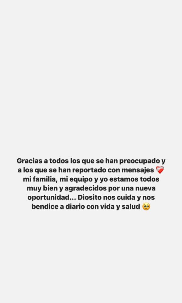 "Thanks to all who have shown concern and who have sent messages," the 33-year-old singer wrote in Spanish to her Instagram story.