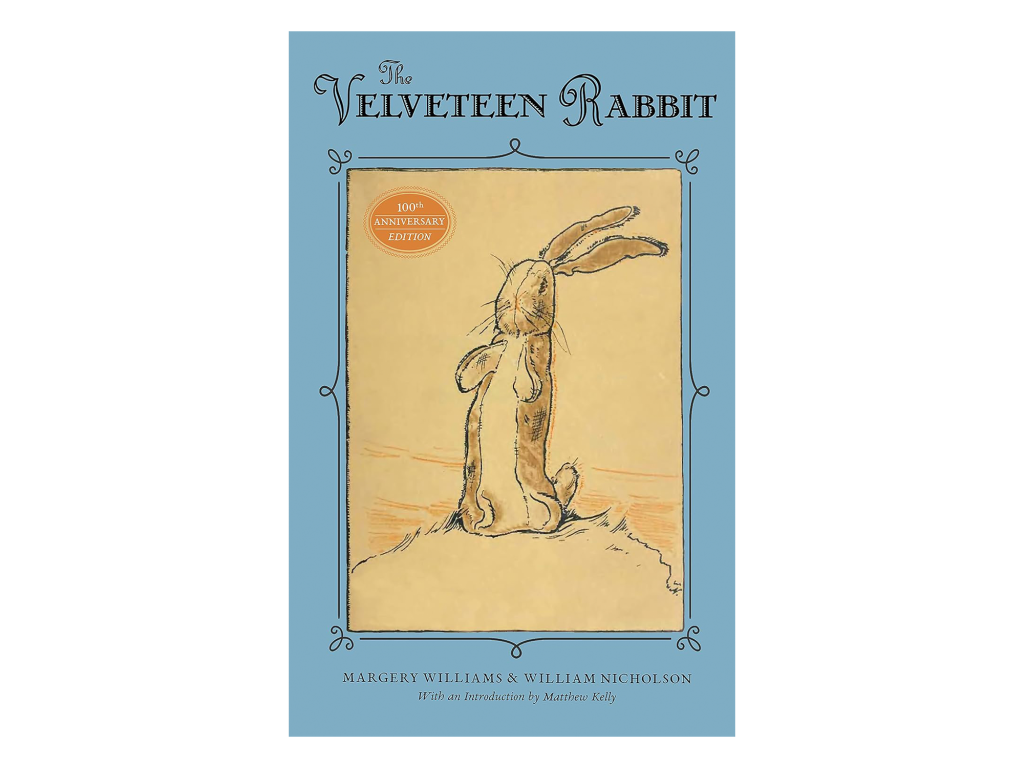 "The Velveteen Rabbit: 100th Anniversary Edition" by Margery Williams and Matthew Kelly