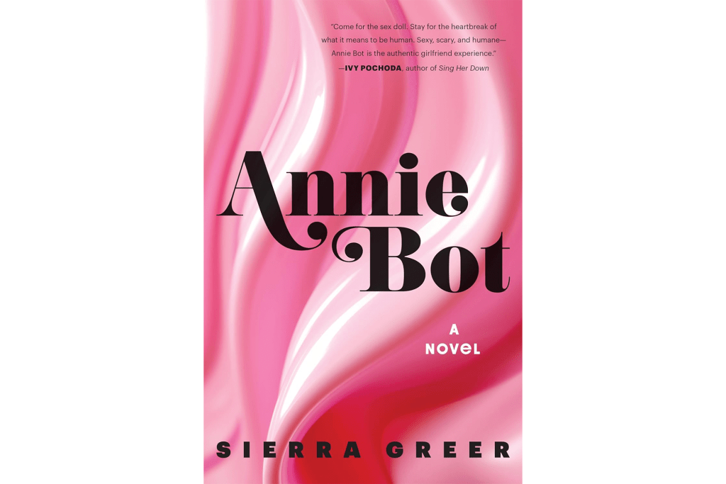 "Annie Bot" by Sierra Greer