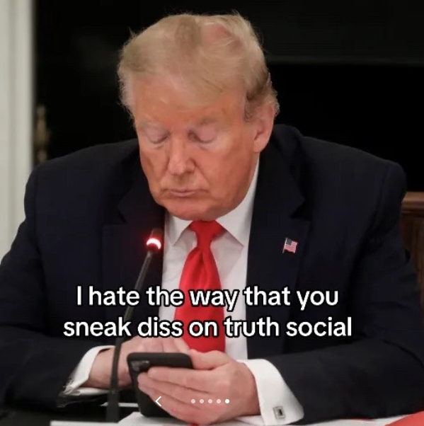 "I hate the way that you sneak diss on truth social," one image reads.