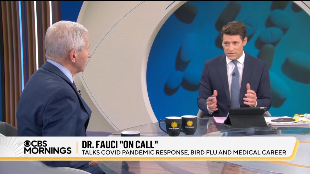 Dr. Anthony Fauci and CBS News' Tony Dokoupil