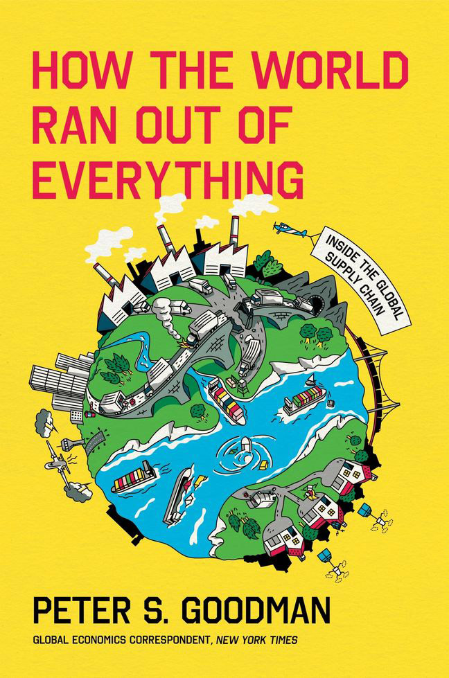 Book cover of "How the World Ran Out of Everything" by Peter S. Goodman.