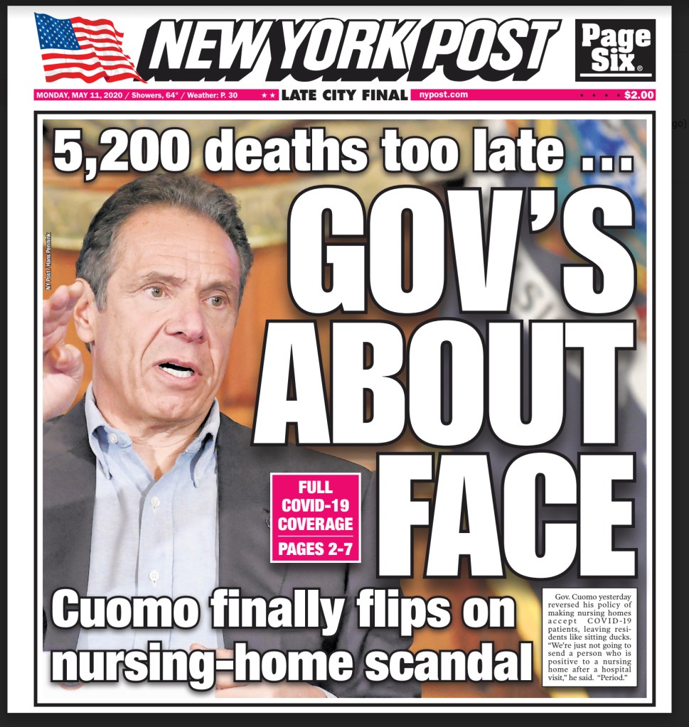 Front page for Ny Post for Monday May 11, 2020:  5,200 deaths too late Gov's about face Cuomo finally flips on nursing -home scandal