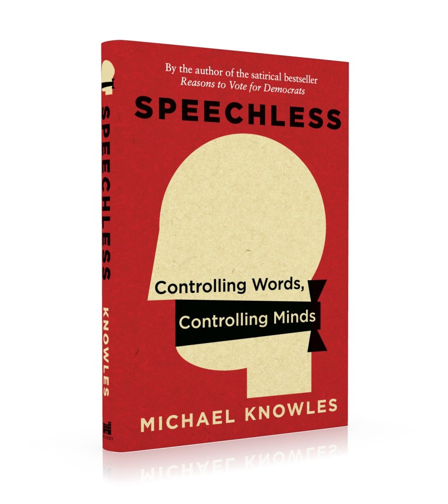 Michael Knowles, a right-leaning commentator, is author of "Speechless: Controlling Words, Controlling Minds."