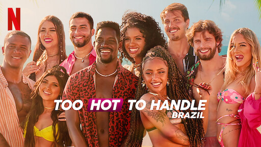 Too Hot to Handle: Brazil