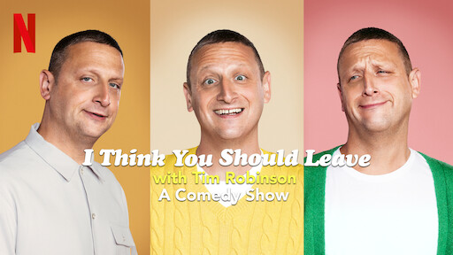 I Think You Should Leave with Tim Robinson