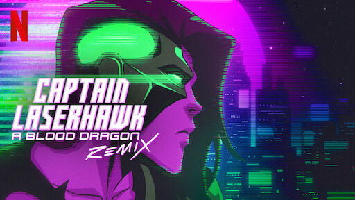 Captain Laserhawk: A Blood Dragon Remix