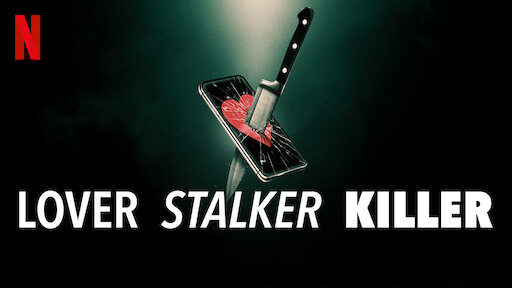 Lover, Stalker, Killer