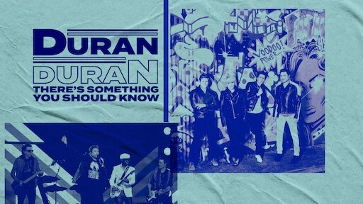 Duran Duran: There's Something You Should Know