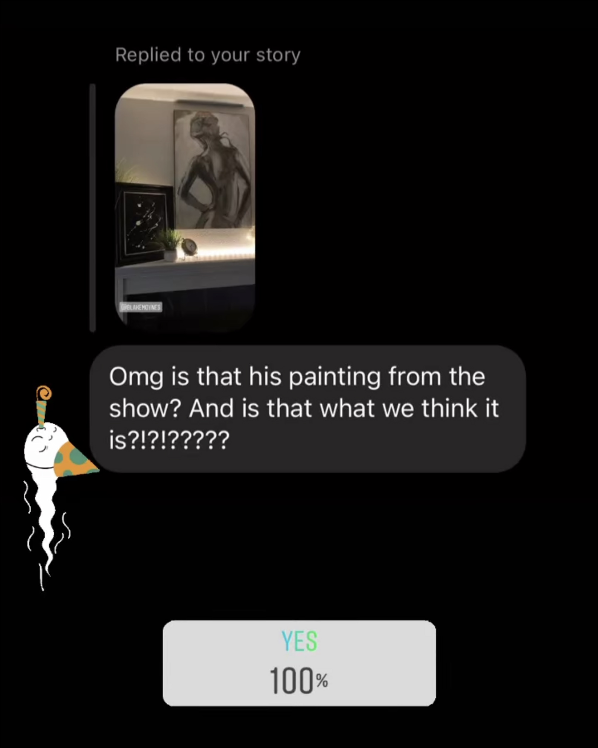 A screenshot of Katie Thurston's Instagram Story confirming that Blake Moynes' painting for her "100%" depicts sperm.