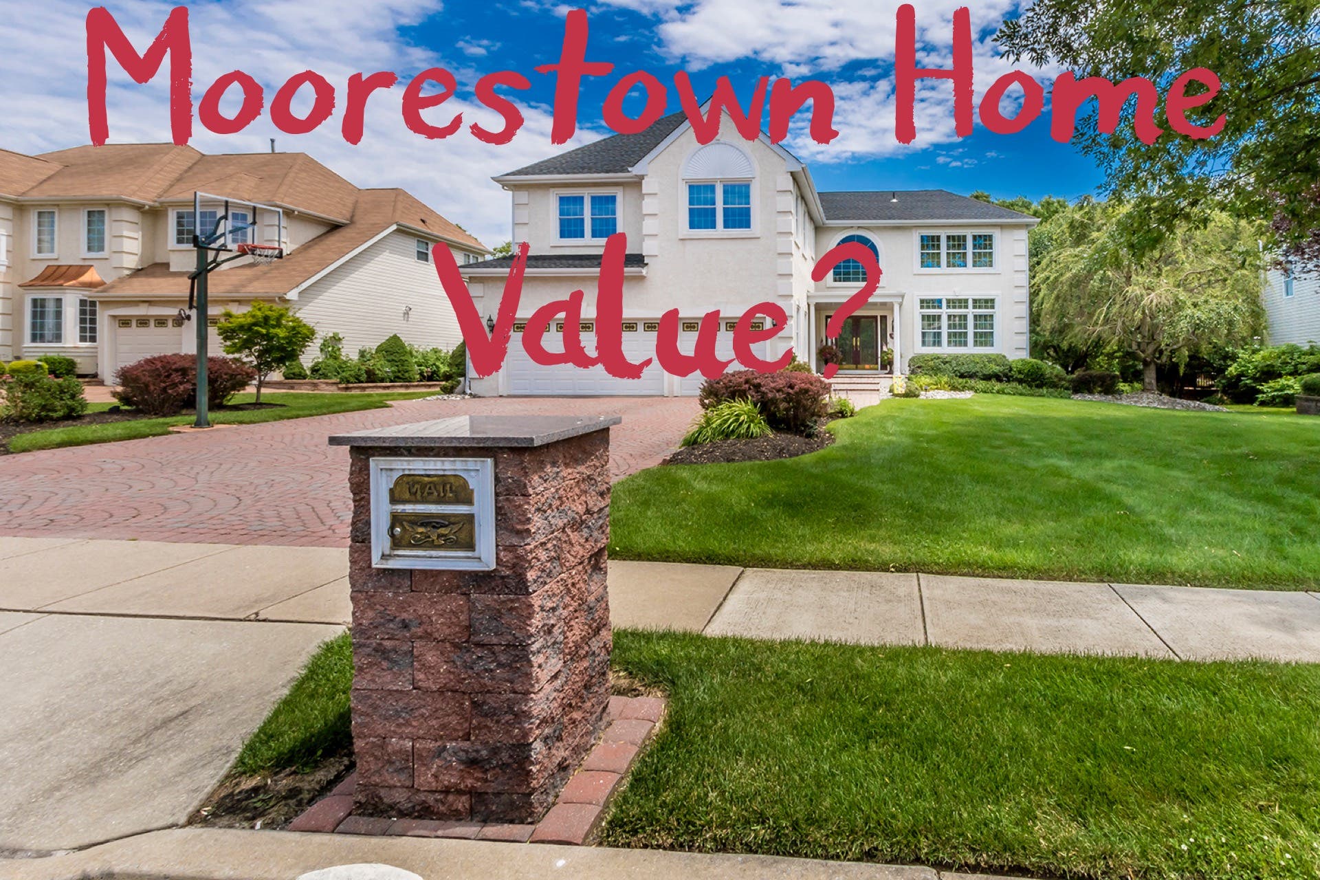 Check the Value of YOUR Moorestown Home