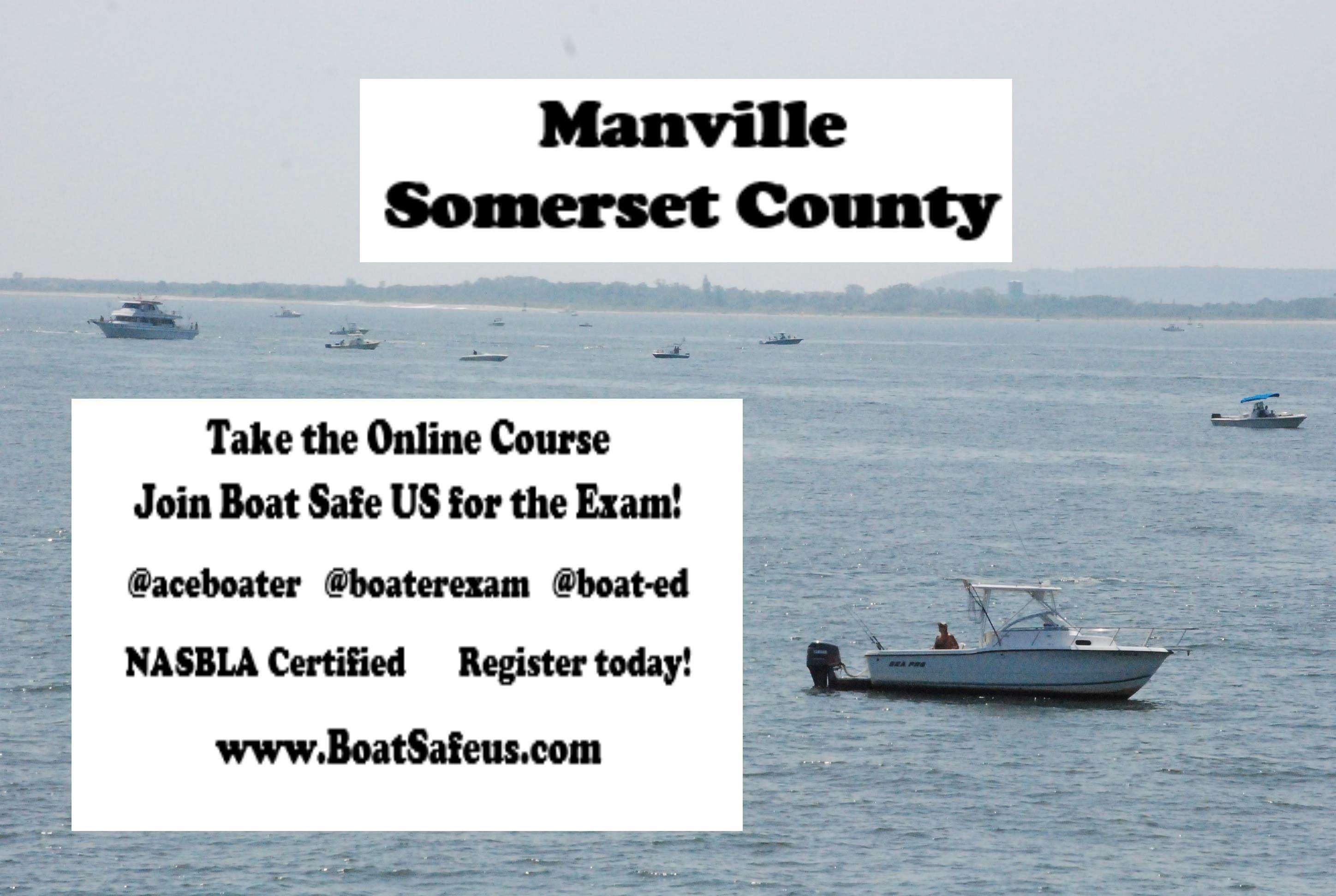   NJ Boat Safety Exam for the Online Course  - Manville at 5:00pm & 8:00pm!