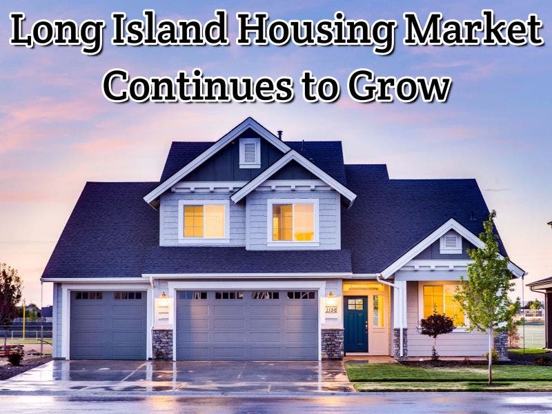 Long Island Housing Market Grows from Last Year