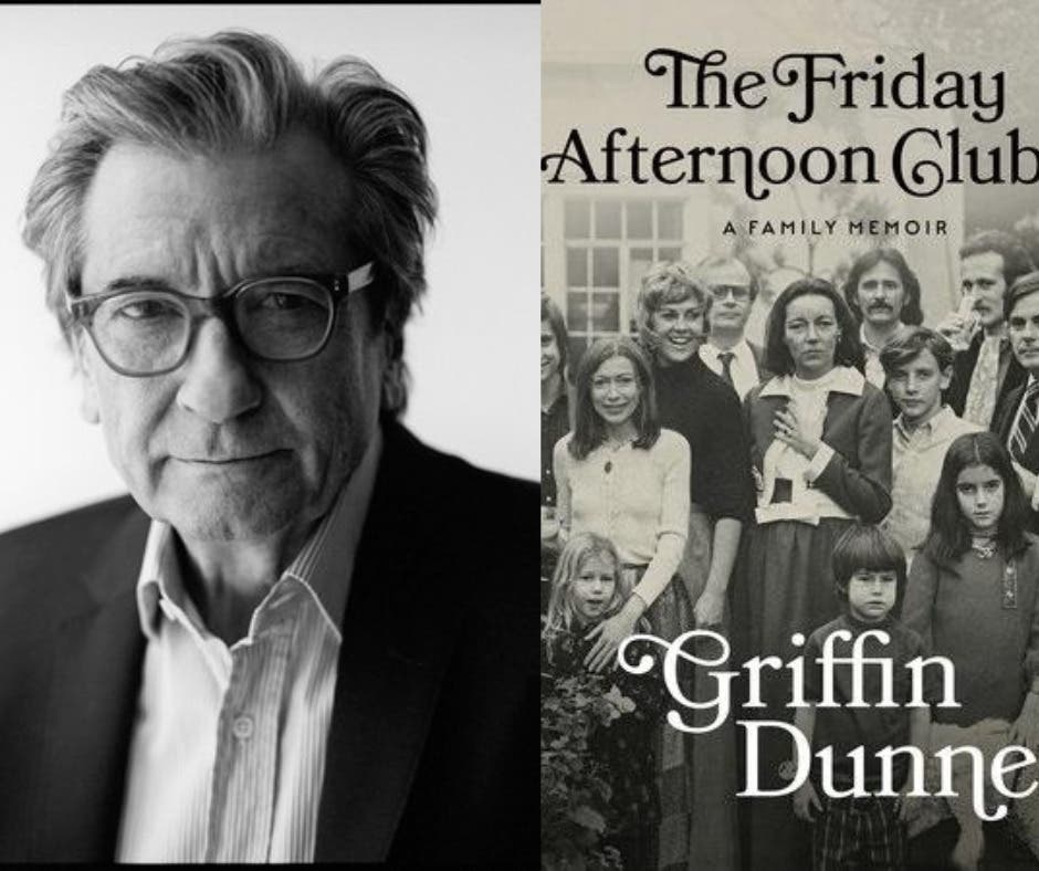 Actor and Director Griffin Dunne Presents Memoir The Friday Afternoon Club