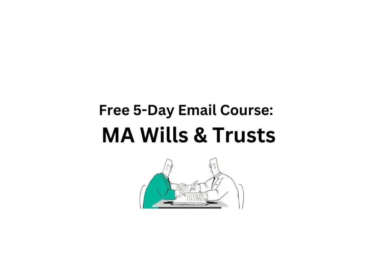 MA Wills and Trusts: Free 5-Day Email Course