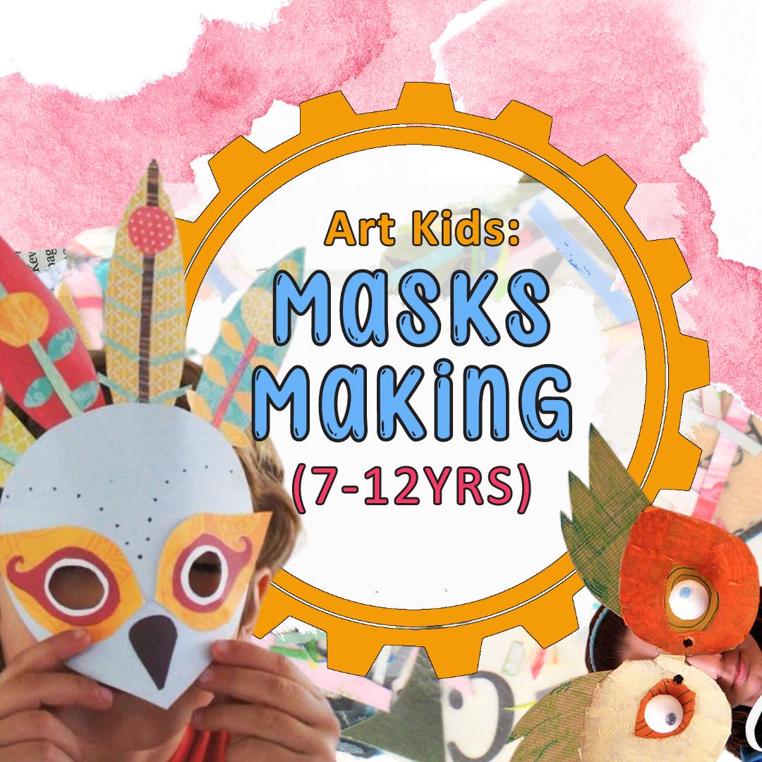 Art Kids: Masks Making (ages 7-12)