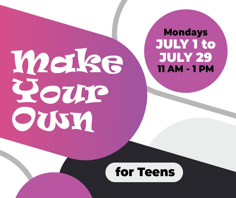 Make Your Own (for Teens)