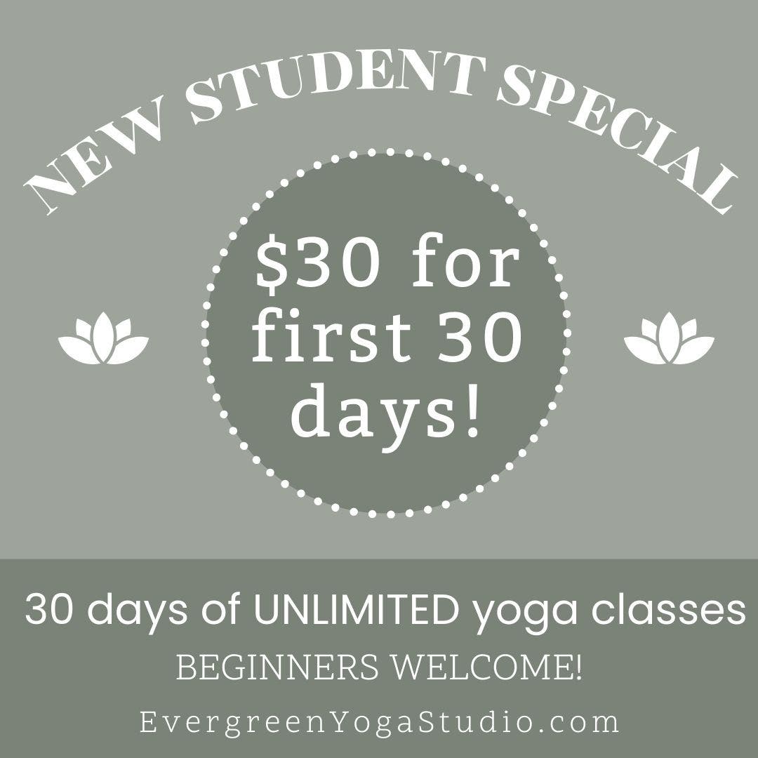 Evergreen Yoga Studio New Student Special 🪷