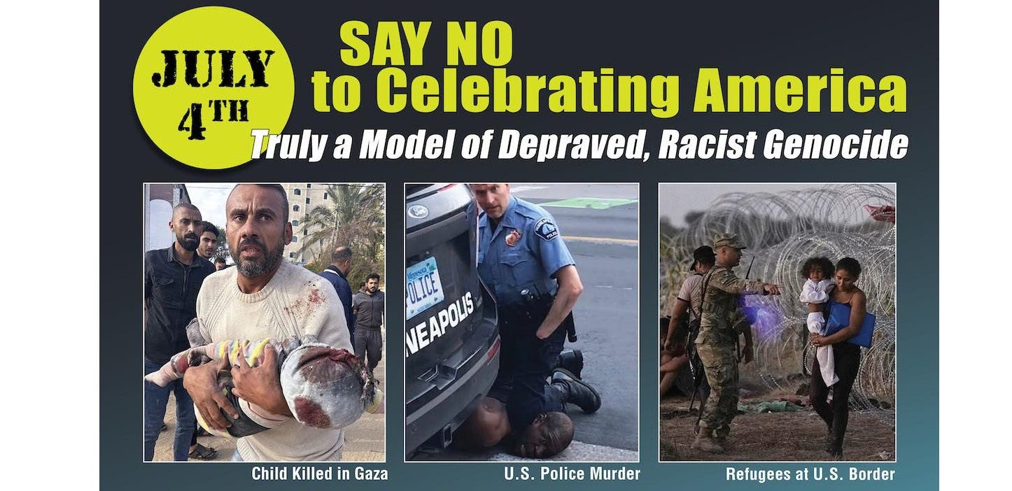 On July 4: NO to Celebrating America-- Truly a Model of Depraved Genocide