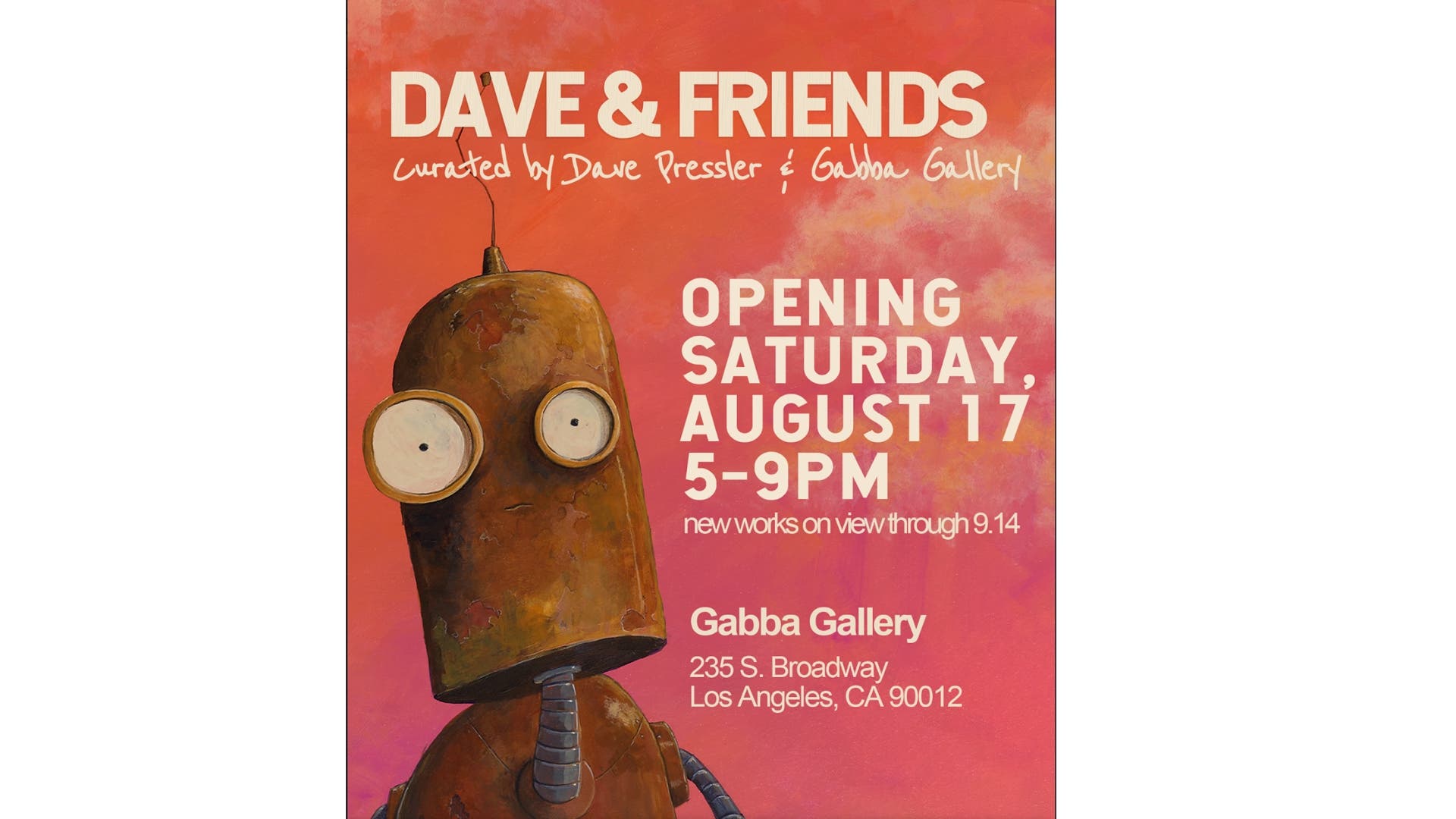 Dave & Friends | Curated by Dave Pressler & Gabba Gallery