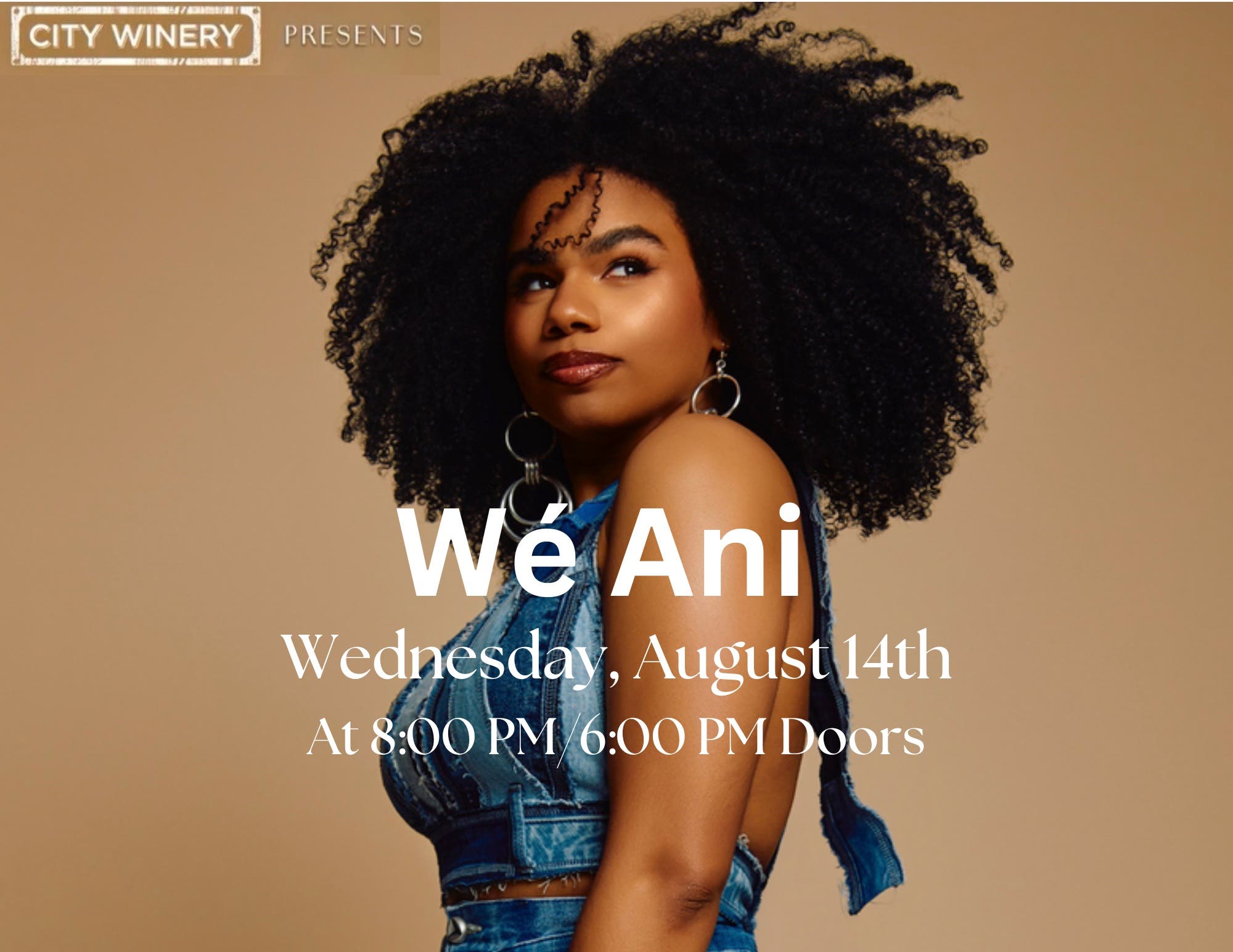 CITY WINERY WELCOMES THE INCREADIBLE WÉ ANI (Way Ah-nee) 