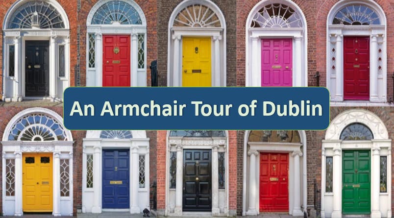 An Armchair Tour of Dublin, Ireland