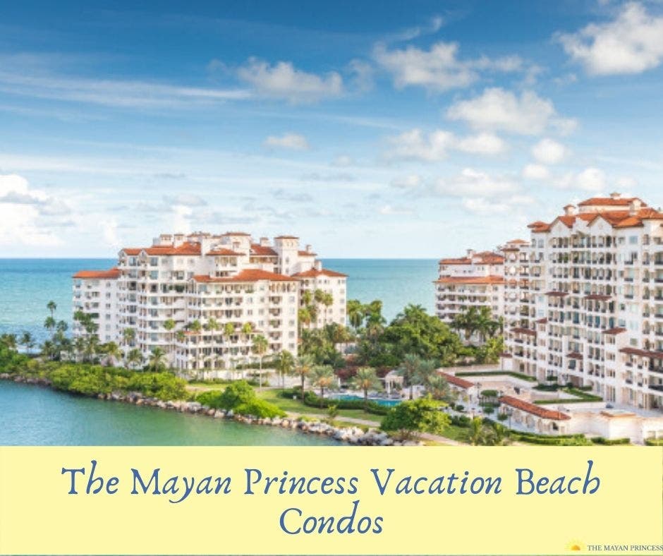 The Mayan Princess | Oceanfront Resorts and Vacation Rentals