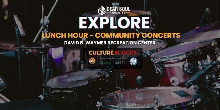 EXPLORE: Community Concert (Lunch Hour)