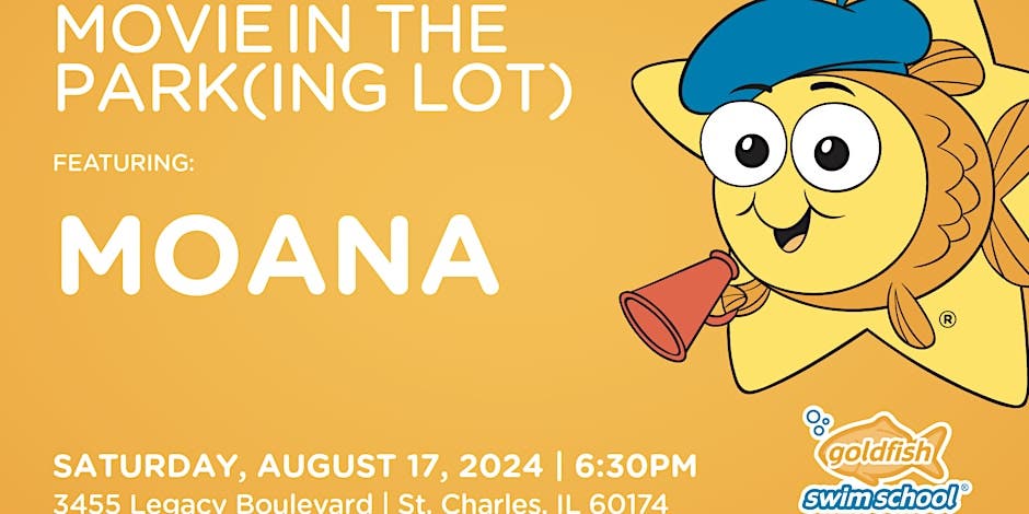 Goldfish Swim School - St. Charles presents a Movie in the Park(ing lot) featuring: MOANA!