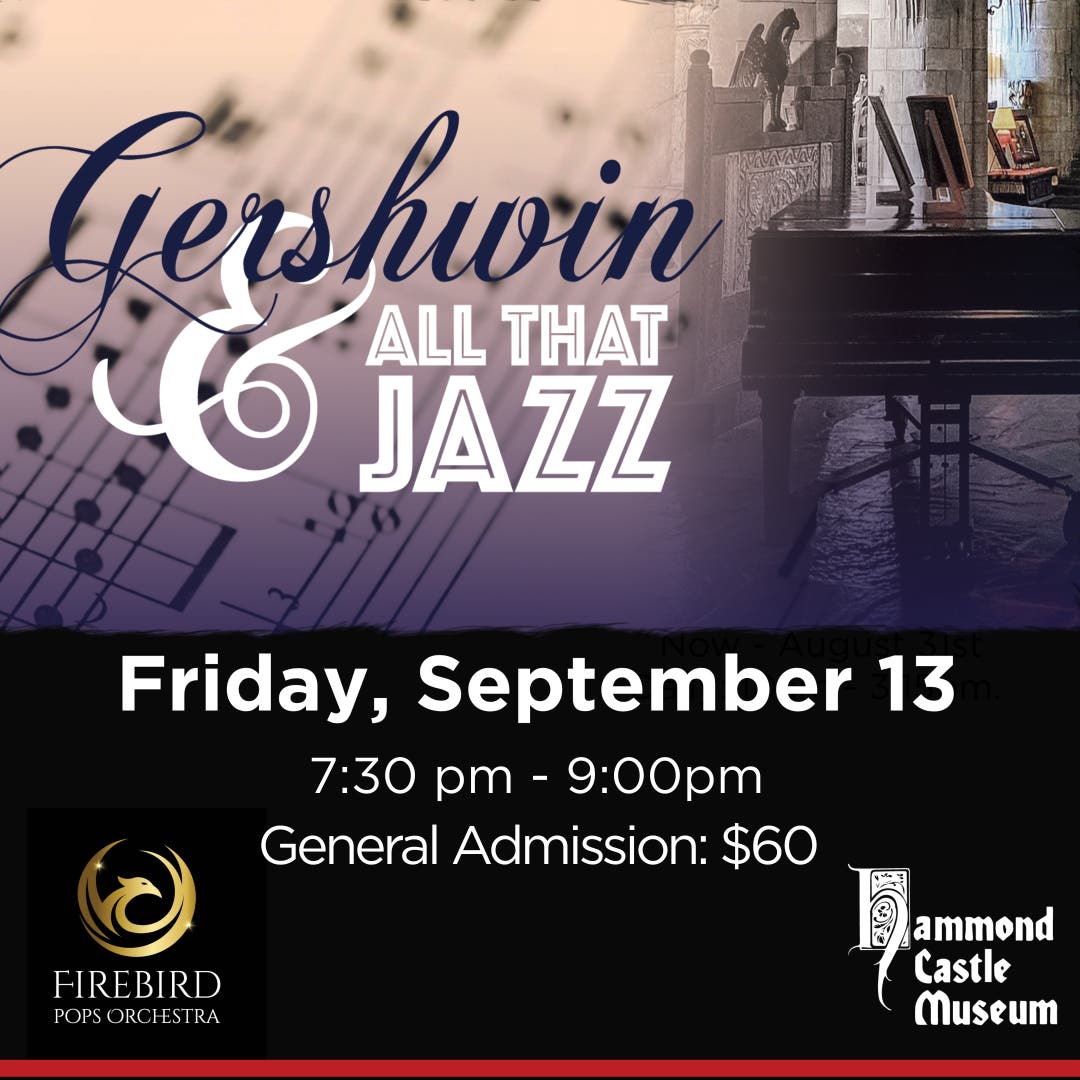  Firebird Pops Orchestra: Gershwin & All That Jazz at Hammond Castle Museum