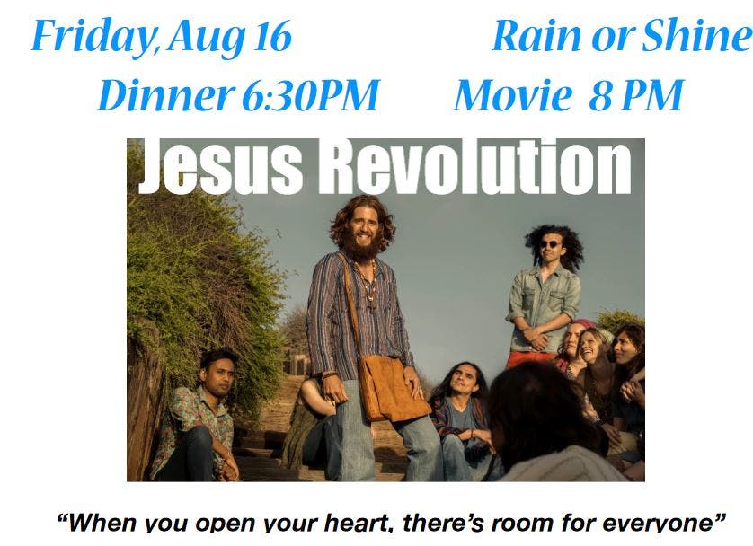 Free Outdoor Dinner & Movie! Jesus Revolution  "When you open your heart, there's room for everyone"