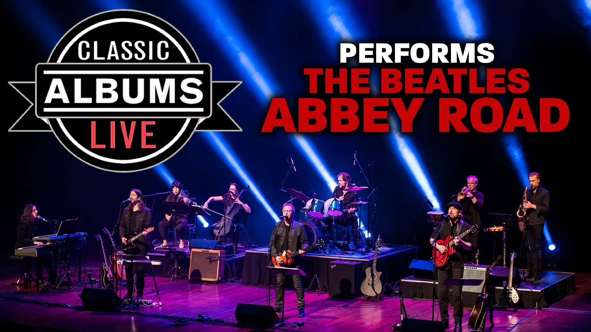 Classic Albums Live Performs The Beatles ‘Abbey Road’