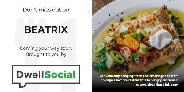 Apps, Salads, and Incredible Mains from Beatrix Are Coming! Order by 11am day-of.