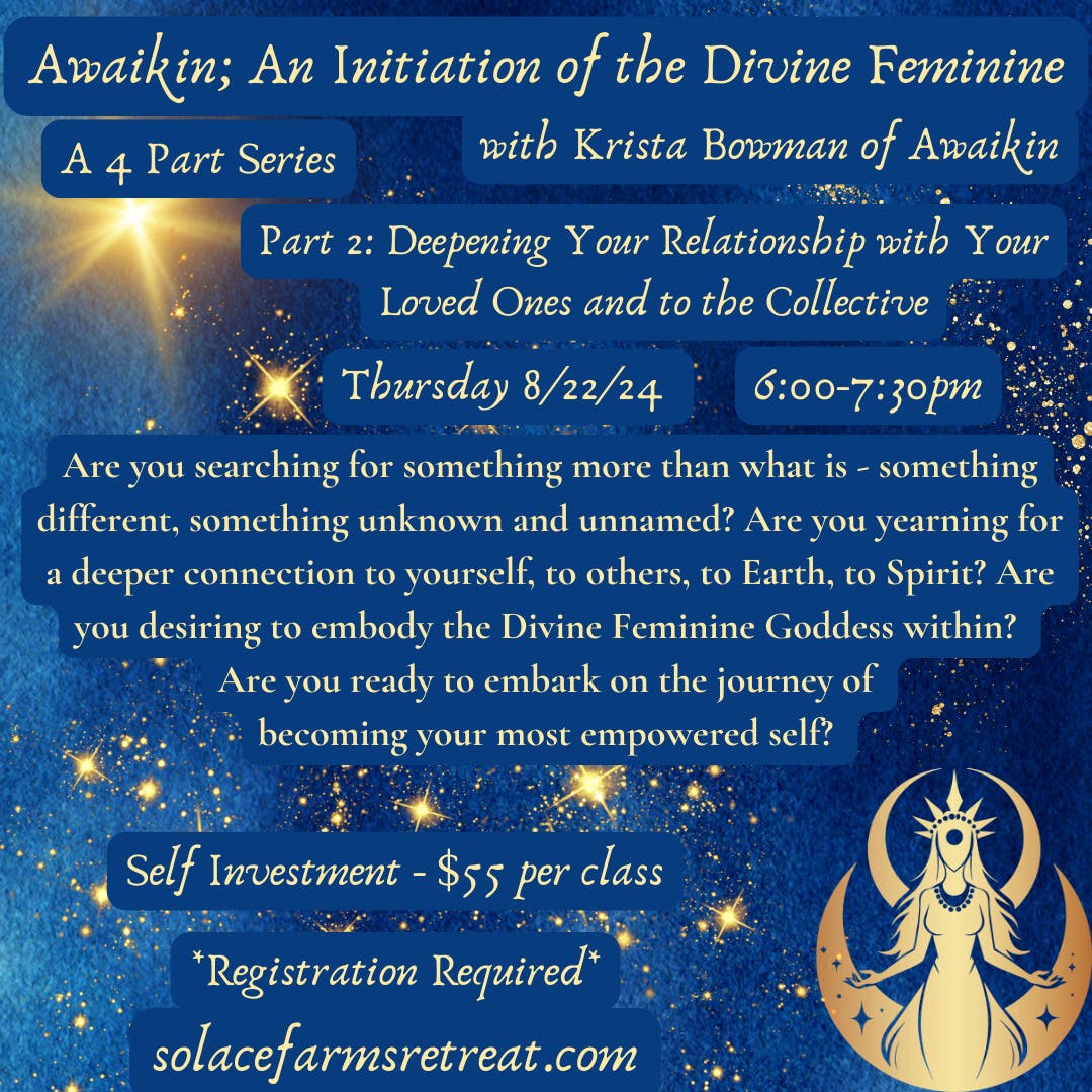 Awaikin; An Initiation of the Divine Feminine -Part 2: Deepening Your Relationships