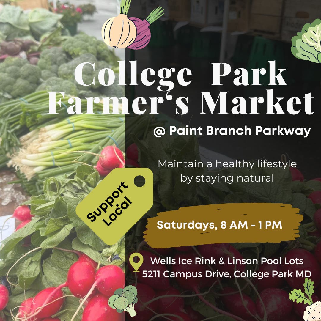 College Park Farmer's Market Open Every Saturday, 8 AM - 1 PM