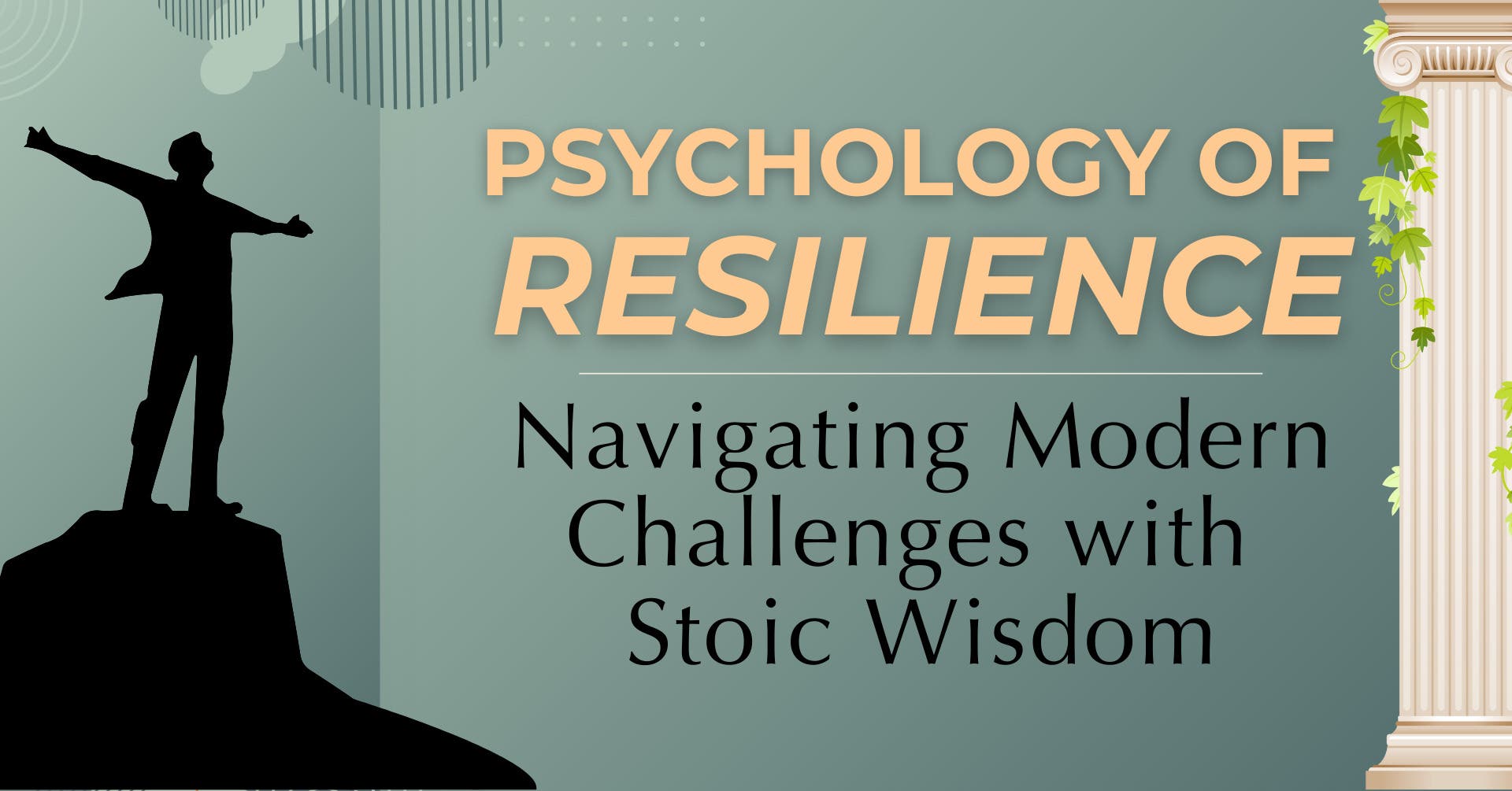 Psychology of Resilience: Navigating Modern Challenges with Stoic Wisdom