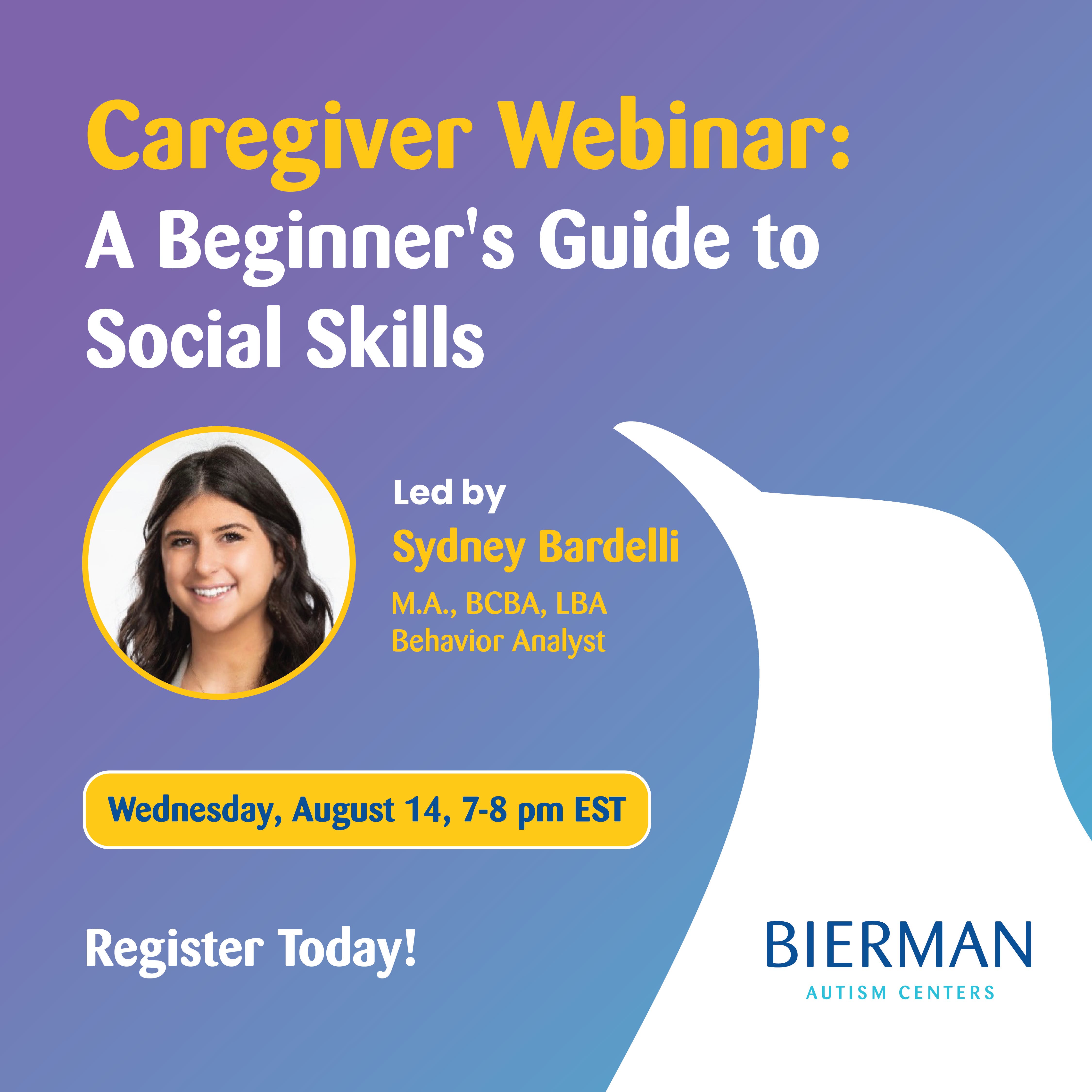 Bierman Webinar Event - “A Beginner’s Guide to Social Skills” Caregiver Webinar