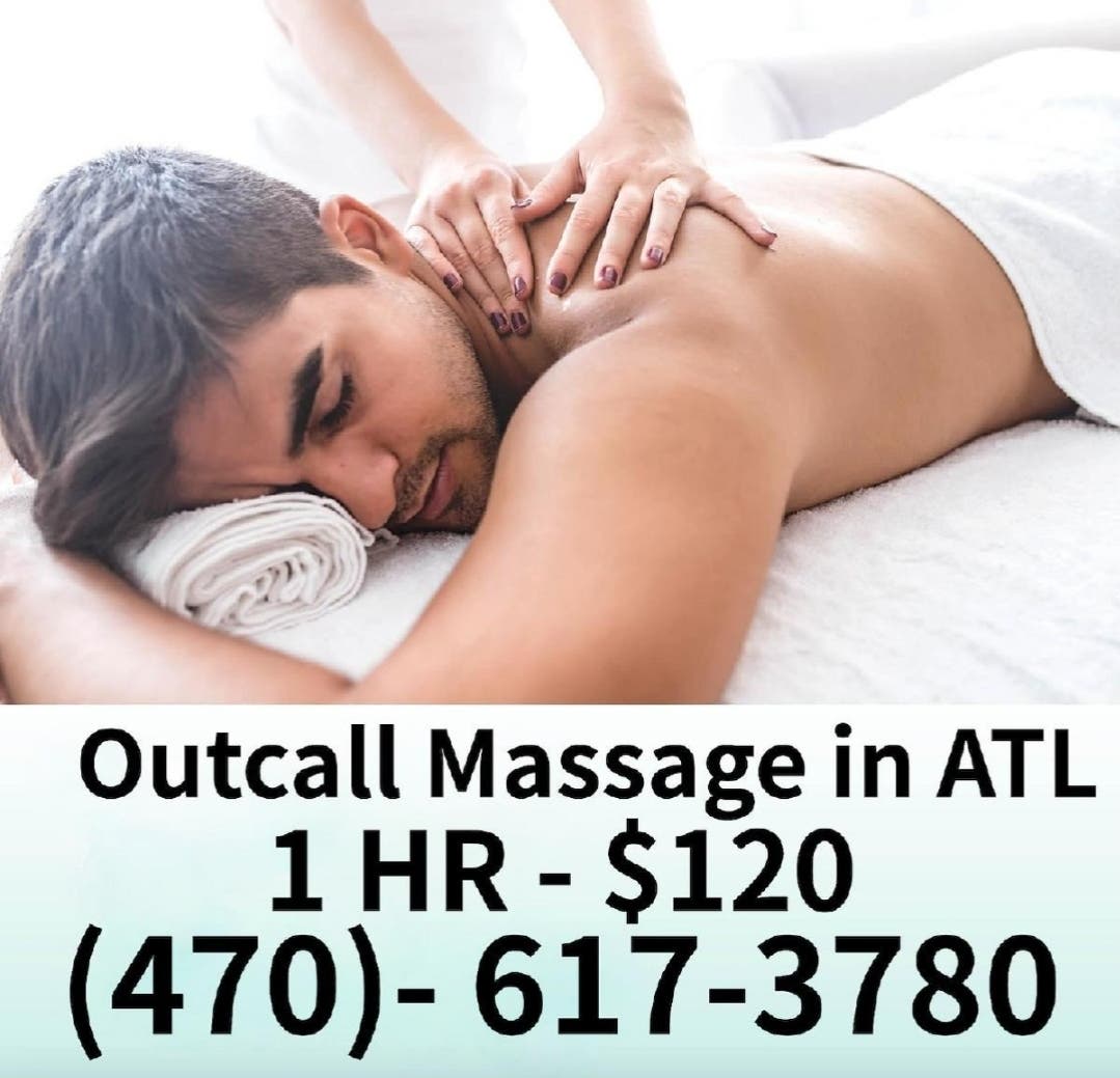 Outcall Massage in ATL!! Call 470-617-3780