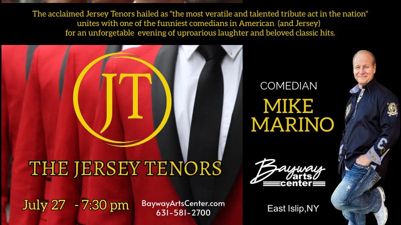 THE JERSEY TENORS & COMEDIAN MIKE MARINO at BAYWAY ARTS CENTER