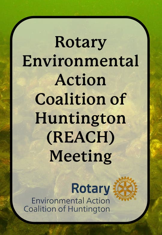 REACH Meeting - Wed., August 14th @ 7pm. Rotary Environmental Action Coalition of Huntington